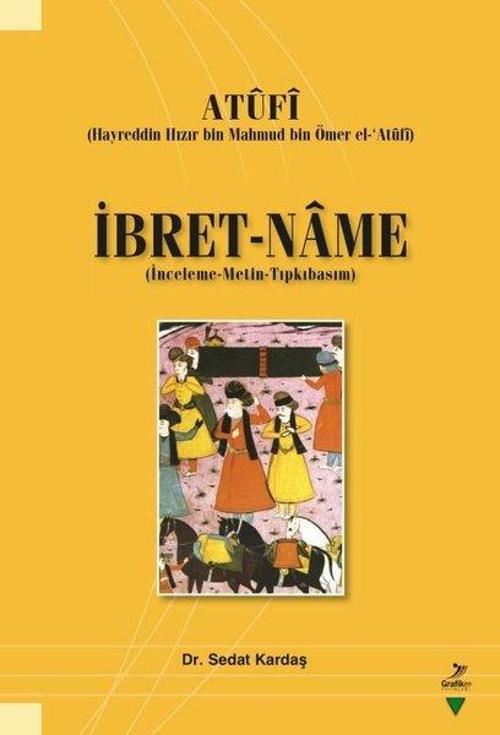 İbret-Name-Atufi: İnceleme-Metin-Tıpkıbasım