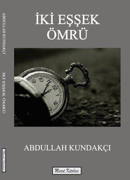 İki Eşşek Ömrü