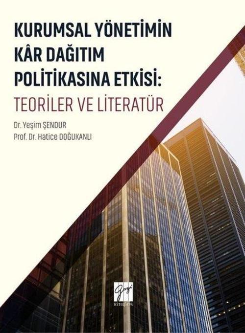 Kurumsal Yönetimin Kar Dağıtım Politikasına Etkisi: Teoriler ve Literatür