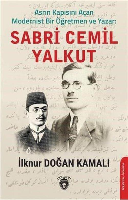 Asrın Kapısını Açan Modernist Bir Öğretmen ve Yazar: Sabri Cemil Yalkut