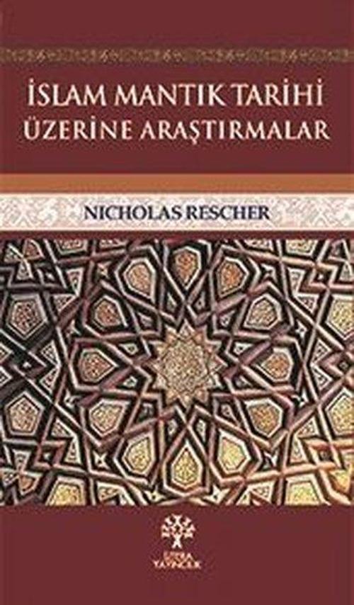 İslam Mantık Tarihi Üzerine Araştırmalar
