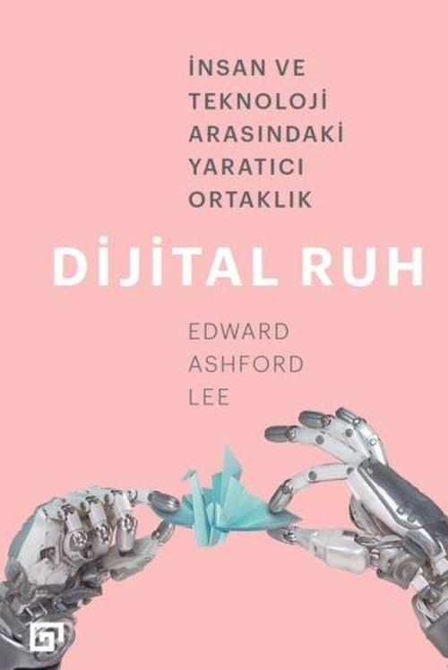 Dijital Ruh-İnsan ve Teknoloji Arasındaki Yaratıcı Ortaklık