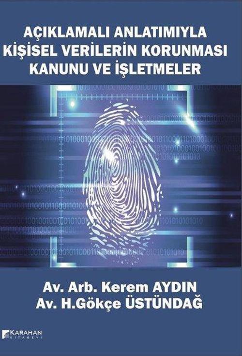 Açıklamalı Anlatımıyla Kişisel Verilerin Korunması Kanunu ve İşletmeler