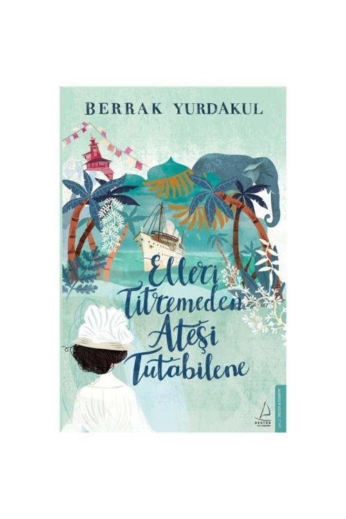 Destek Elleri Titremeden Ateşi Tutabilene