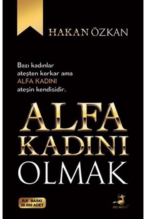 Olimpos Yayınları Alfa Kadını Olmak - - Hakan Özkan Kitabı
