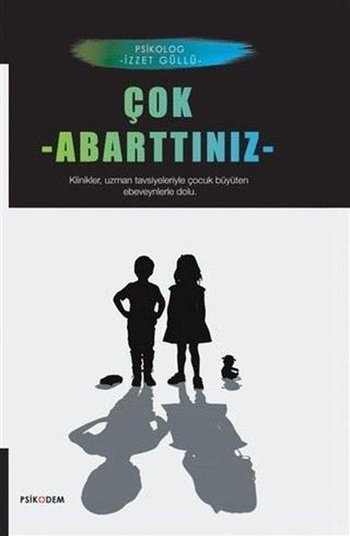 Psikodem Çok Abarttınız