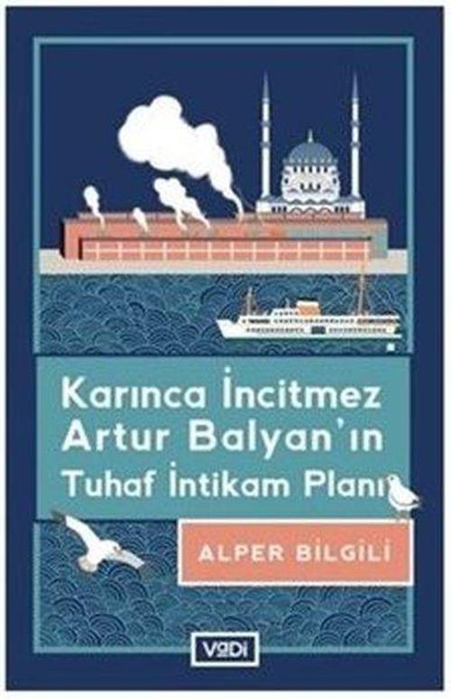 Karınca İncitmez Artur Balyan'ın Tuhaf İntikam Planı