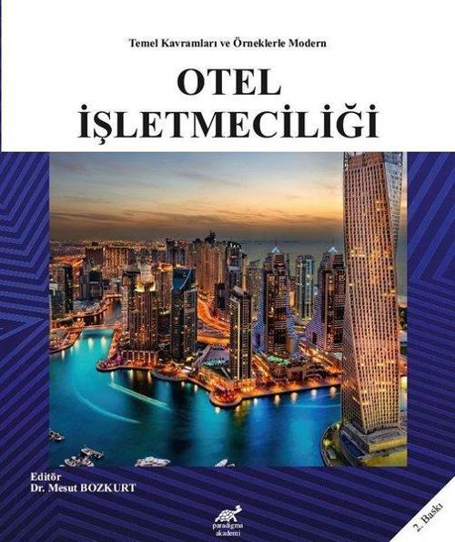 Temel Kavramlar ve Örneklerle Modern Otel İşletmeciliği