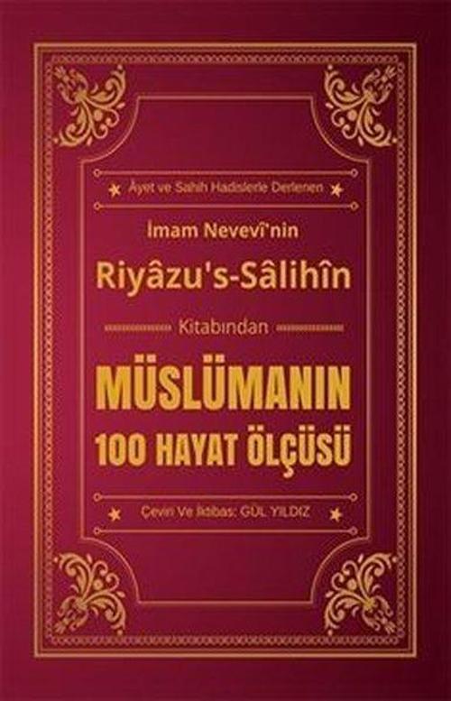 Müslümanın 100 Hayat Ölçüsü Riyazu's Salihin Kitabından