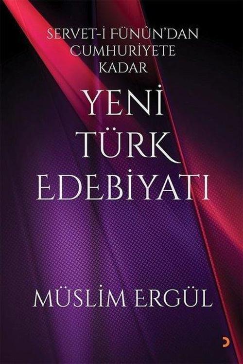 Yeni Türk Edebiyatı: Servet-i Fünun'dan Cumhuriyete Kadar