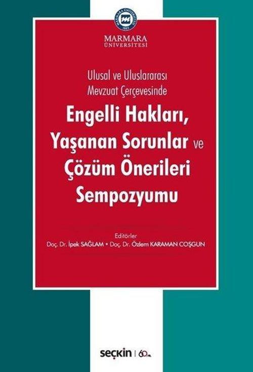 Engelli Hakları Yaşanan Sorunlar ve Çözüm Önerileri Sempozyumu-Ulusal ve Uluslararası Mevzuat Çerçev