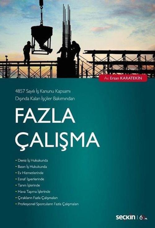 Fazla Çalışma-4857 Sayılı İş Kanunu Kapsamı Dışında Kalan İşçiler Bakımından