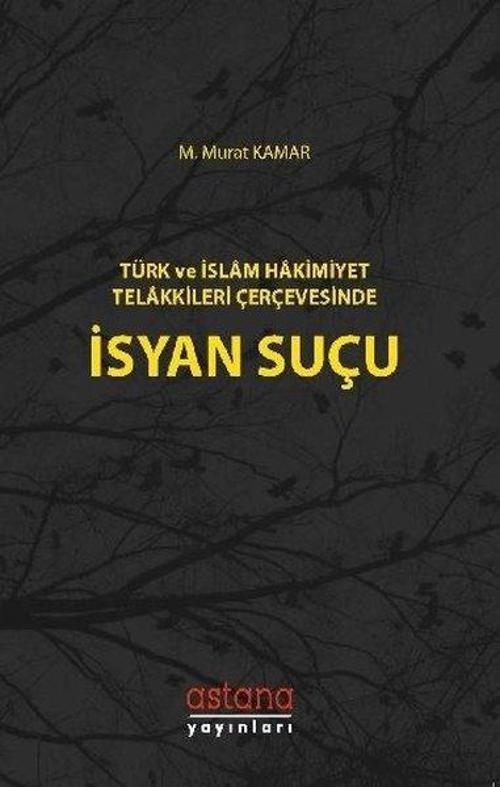 Türk ve İslam Hakimiyeti Telakkileri Çerçevesinde İsyan Suçu