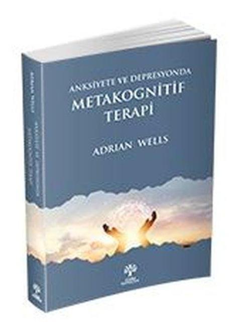 Anksiyete ve Depresyonda Metakognitif Terapi