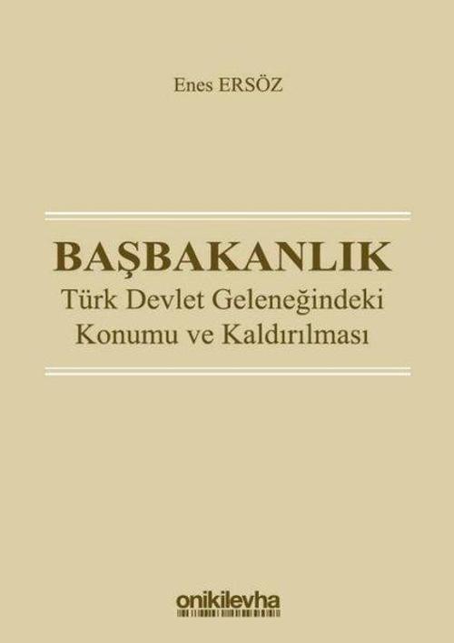 Başbakanlık-Türk Devlet Gleneğindeki Konumu ve Kaldırılması