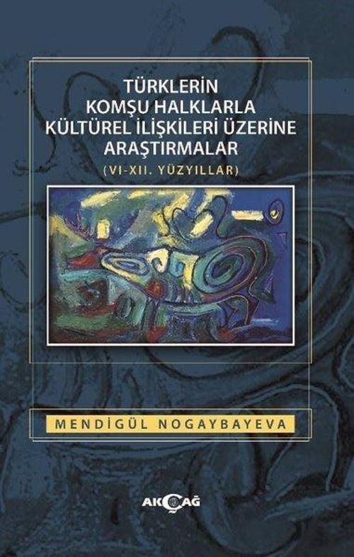 Türklerin Komşu Halklarla Kültürel İlişkileri Üzerine Araştırmalar