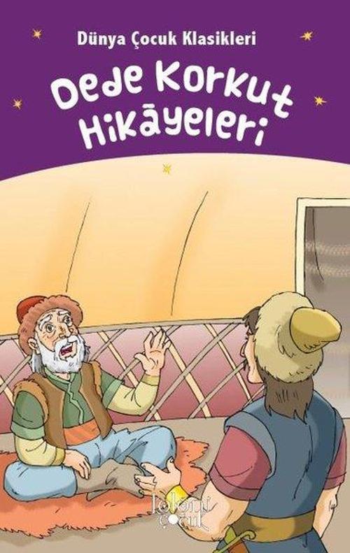 Dede Korkut Hikayeleri-Dünya Çocuk Klasikleri