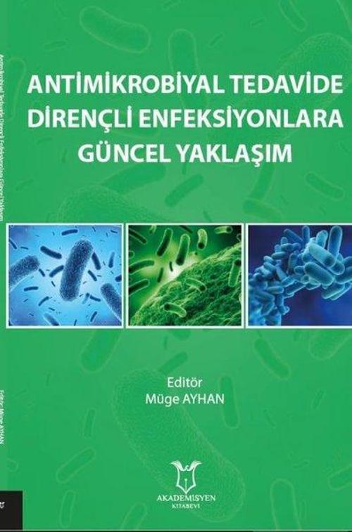 Antimikrobiyal Tedavide Dirençli Enfeksiyonlara Güncel Yaklaşım