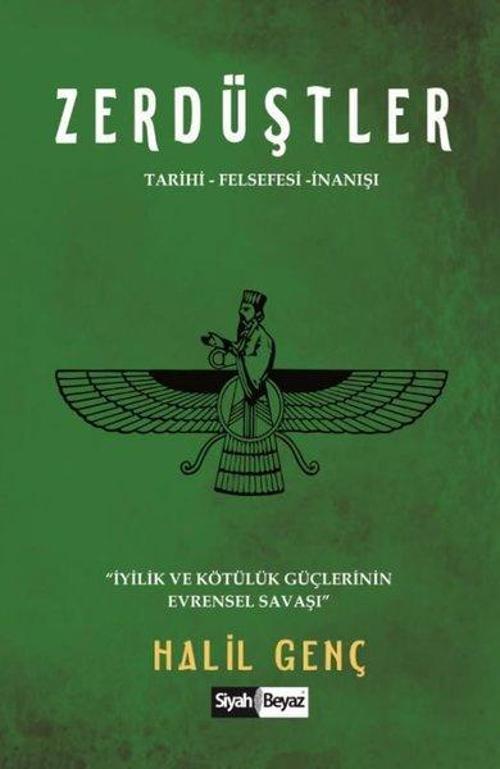 Zerdüştler: Tarihi Felsefesi-İnanışı