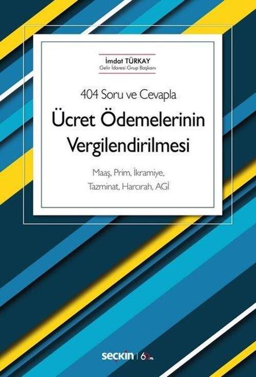 404 Soru ve Cevapla Ücret Ödemelerinin Vergilendirilmesi
