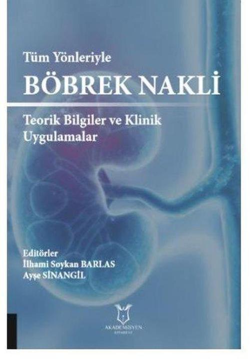 Tüm Yönleriyle Böbrek Nakli Teorik Bilgiler ve Klinik Uygulamalar