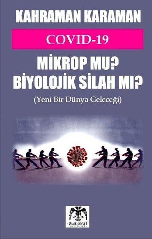 Covid-19 Mikrop mu? Biyolojik Silah mı? - Yeni Bir Dünya Geleceği