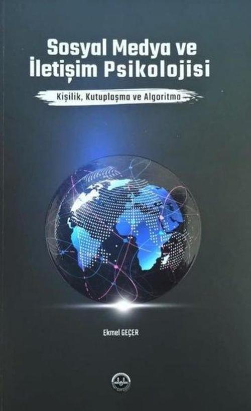 Sosyal Medya ve İletişim Psikolojisi: Kişilik Kutuplaşma ve Algoritma