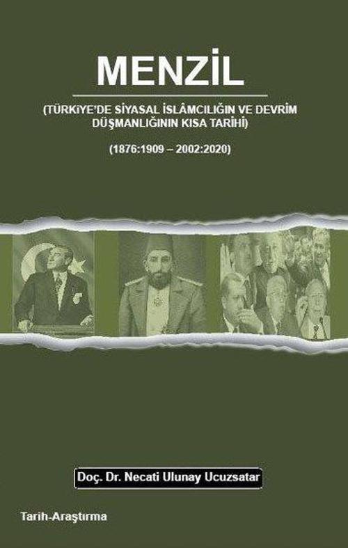 Menzil: Türkiye'de Siyasal İslamcılığın ve Devrim Düşmanlığının Kısa Tarihi