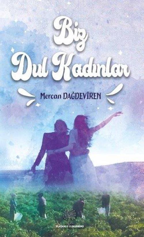 Biz Dul Kadınlar