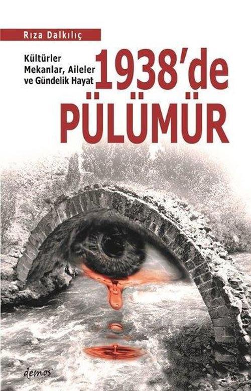 1938'de Pülümür: Kültürler-Mekanlar-Aileler ve Gündelik Hayat