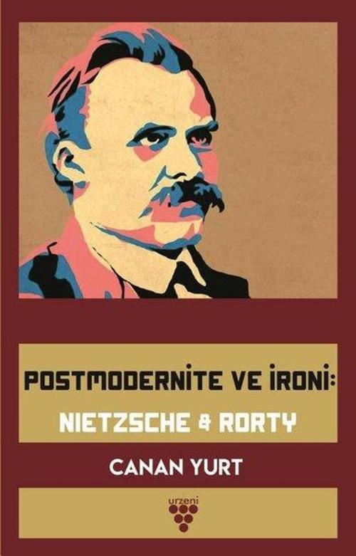 Postmodernite Ve İroni Nıetzsche Rorty