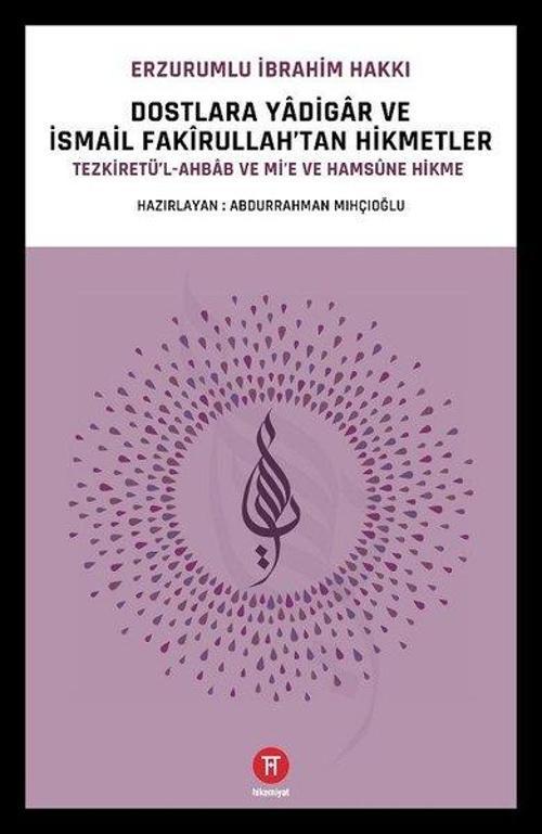 Dostlara Yadigar ve İsmail Fakirullah'tan Hikmetler