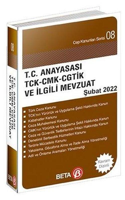 T.C. Anayasası TCK CMK CGTİK ve İlgili Mevzuat 2022