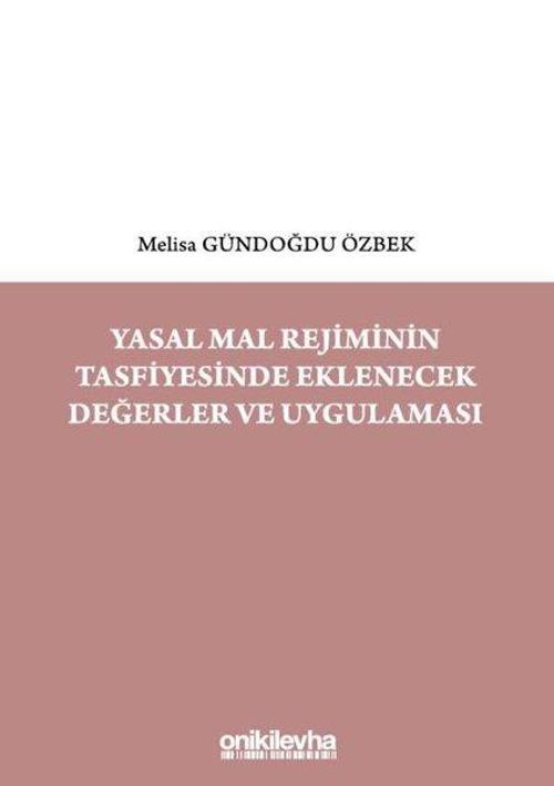 Yasal Mal Rejiminin Tasfiyesinde Eklenecek Değerler ve Uygulaması