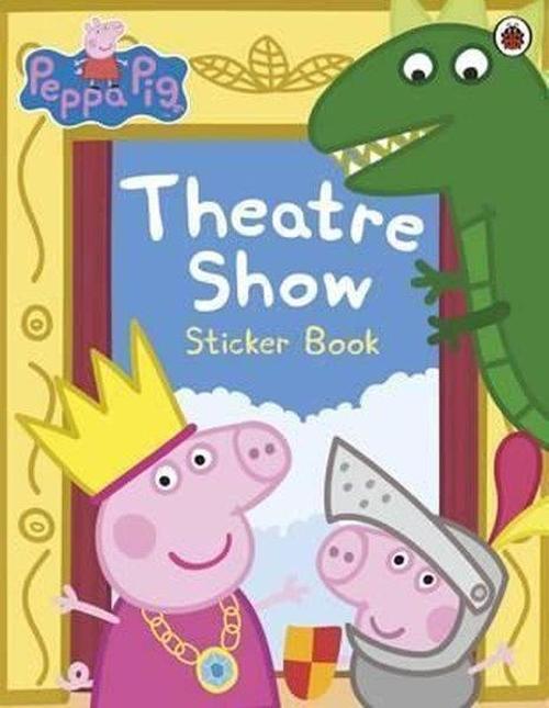 Peppa Pig: Theatre Show Sticker Book 