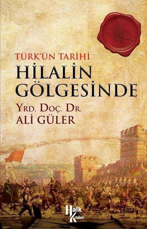 Türk'ün Tarihi Hilalin Gölgesinde