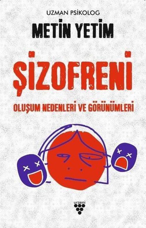 Şizofreni - Oluşum Nedenleri ve Görünümleri