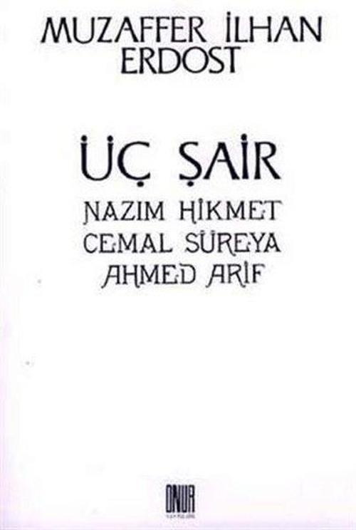 Üç Şair - Nazım Hikmet Cemal Süreya Ahmed Arif