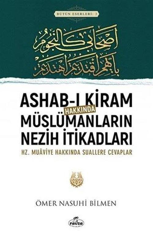 Ashab-ı Kiram Hakkında Müslümanların Nezih İtikadları