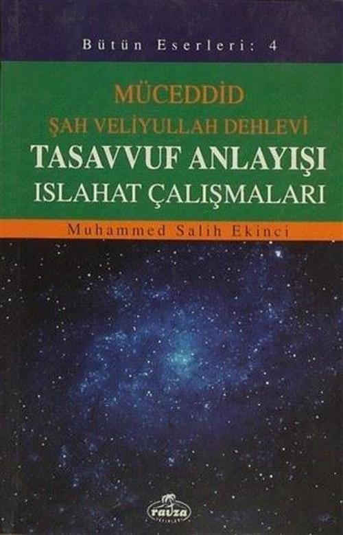 Müceddid Şah Veliyullah Dehlevi - Tasavvuf Anlayışı Islahat Çalışmaları