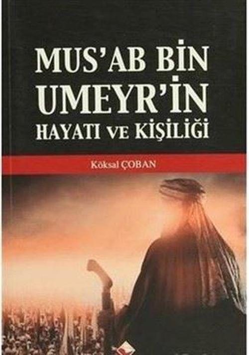 Mus'ab Bin Umeyr'in Hayatı ve Kişiliği