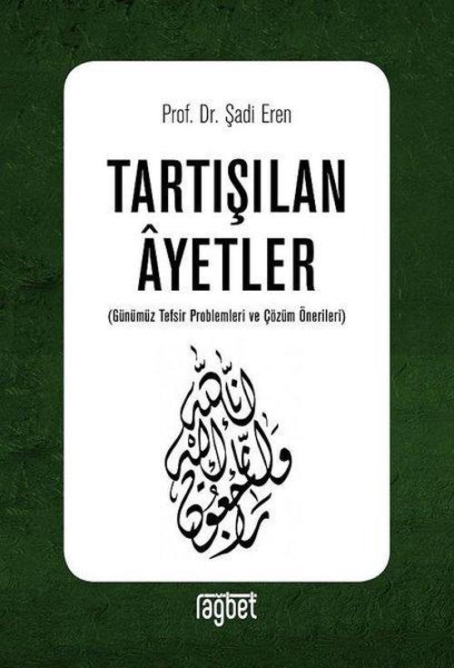 Tartışılan Ayetler Günümüz Tefsir Problemleri ve Çözüm Önerileri