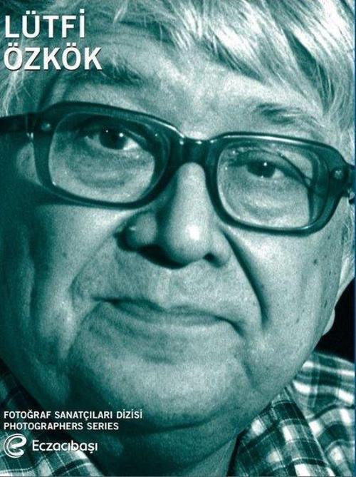 Lütfi Özkök Retrospektifi - Fotoğraf Sanatçıları Dizisi 11