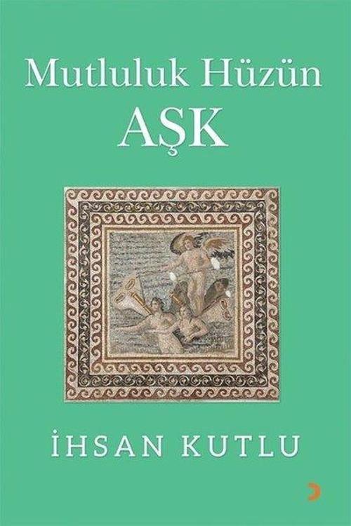 Mutluluk Hüzün Aşk
