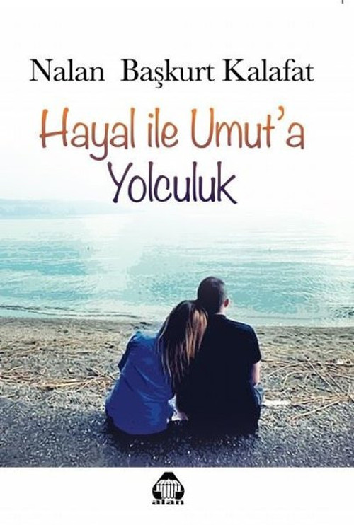 Hayal ile Umuta Yolculuk