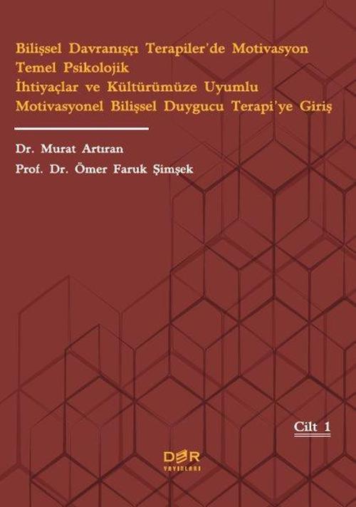 Bilişsel Davranışçı Terapilerde Motivasyon Temel Psikolojik İhtiyaçlar ve Kültürümüze Uyumlu Motivas