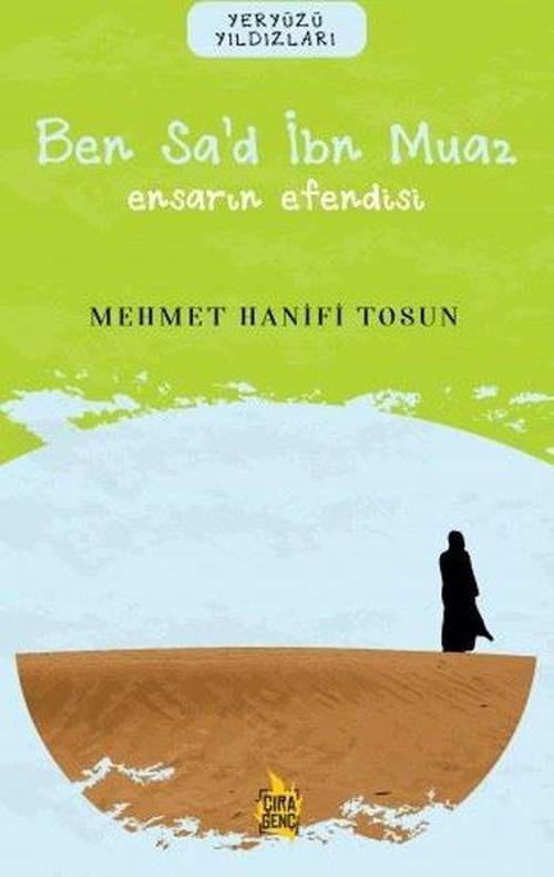 Ben Sad İbn Muaz:Ensarın Efendisi - Yeryüzü Yıldızları