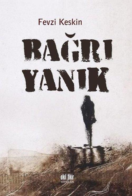 Akıl Fikir Yayınları Bağrı Yanık