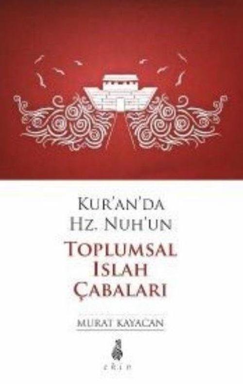 Kur'an'da Hz. Nuh'un Toplumsal Islah Çabaları