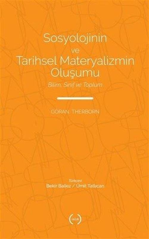 Sosyolojinin ve Tarihsel Materyalizmin Oluşumu - Bilim Sınıf ve Toplum